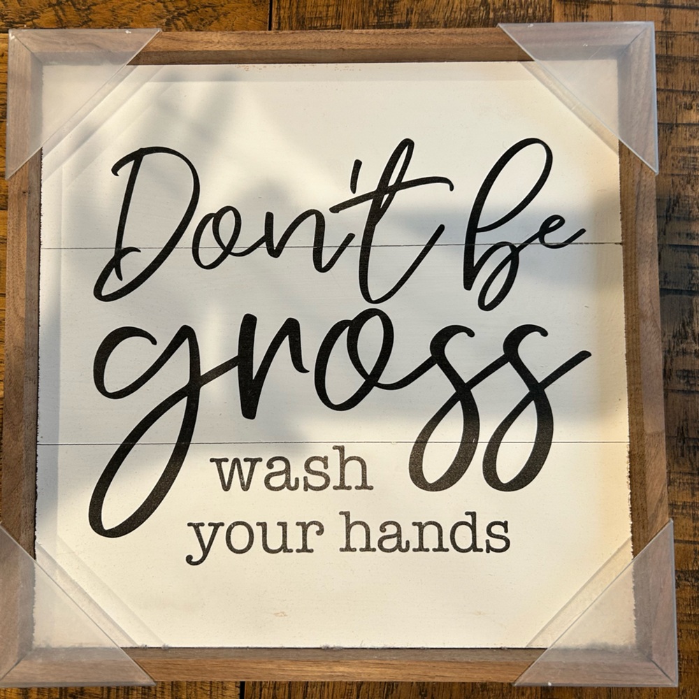 Don't Be Gross Wash Your Hands Wall Sign - White & Brown